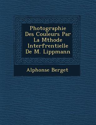 Photographie Des Couleurs Par La M Thode Interf Rentielle de M. Lippmann