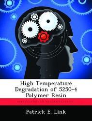 High Temperature Degradation of 5250-4 Polymer Resin