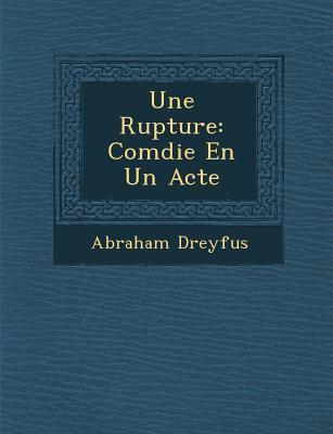 Une Rupture: Com Die En Un Acte