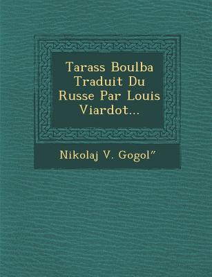 Tarass Boulba Traduit Du Russe Par Louis Viardot...