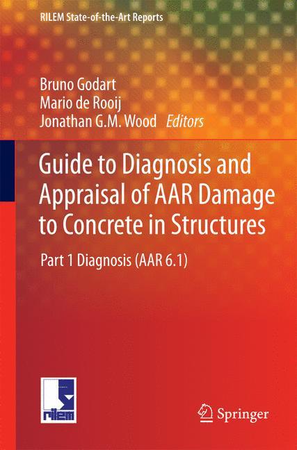 Guide to Diagnosis and Appraisal of AAR Damage to Concrete in Structures