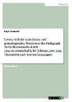 Lassen sich die Annahmen und grundlegenden Prinzipien der Pädagogik Maria Montessoris durch neurowissenschaftliche Erkenntnisse zum Themenbereich Lernen bestätigen?