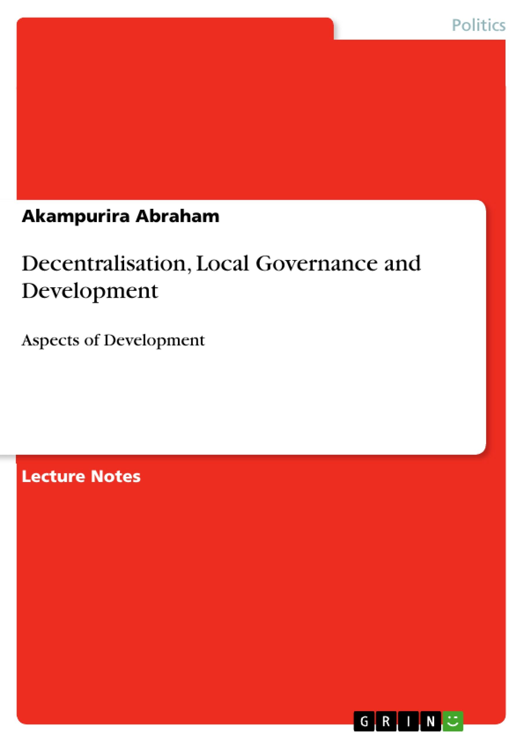 Decentralisation, Local Governance and Development