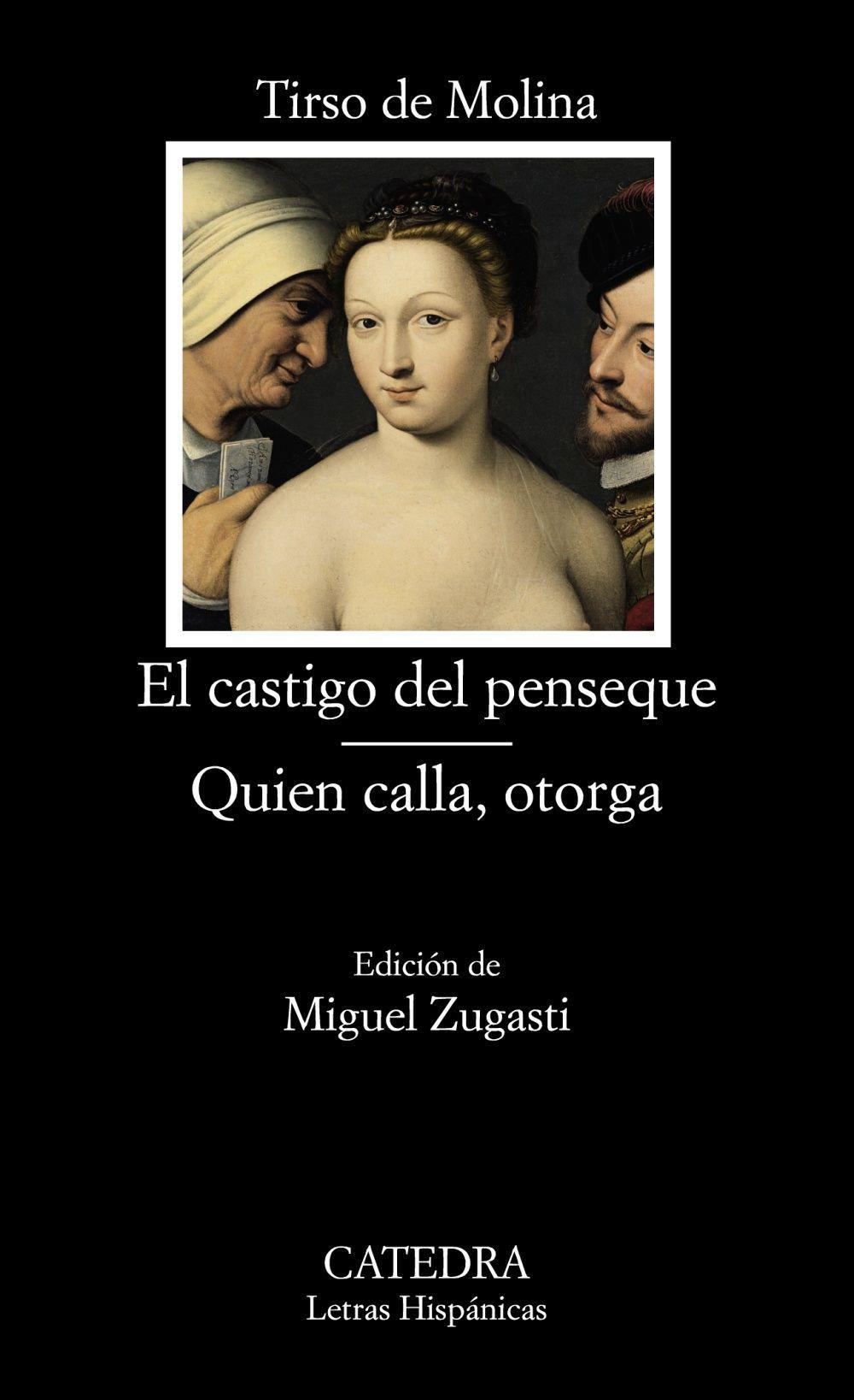 El castigo del penseque ; Quien calla otorga