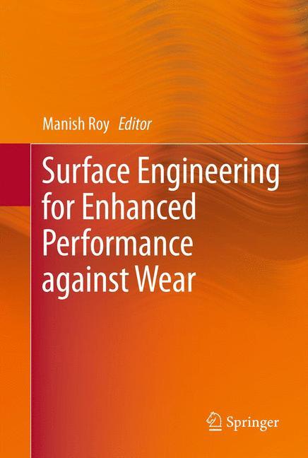 Surface Engineering for Enhanced Performance against Wear