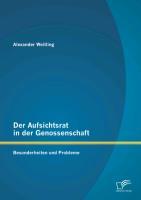 Der Aufsichtsrat in der Genossenschaft: Besonderheiten und Probleme