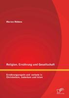 Religion, Ernährung und Gesellschaft: Ernährungsregeln und -verbote in Christentum, Judentum und Islam