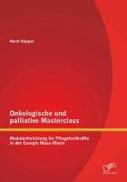 Onkologische und palliative Masterclass: Modulentwicklung für Pflegefachkräfte in der Euregio Maas-Rhein