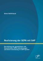 Realisierung der SEPA mit SAP: Darstellung der gesetzlichen und theoretischen SEPA-Anforderungen und deren Umsetzung im SAP-System