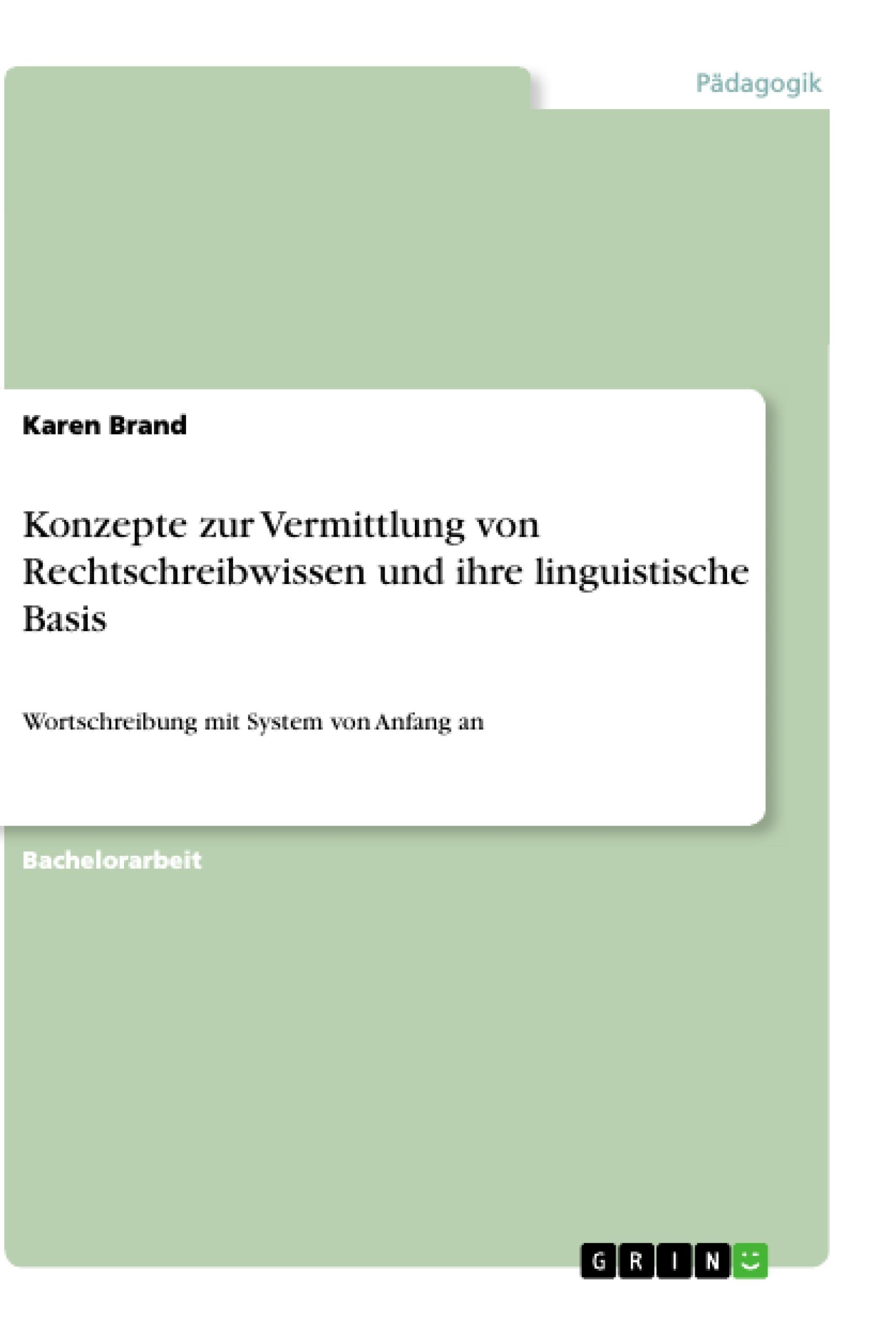 Konzepte zur Vermittlung von Rechtschreibwissen und ihre linguistische Basis