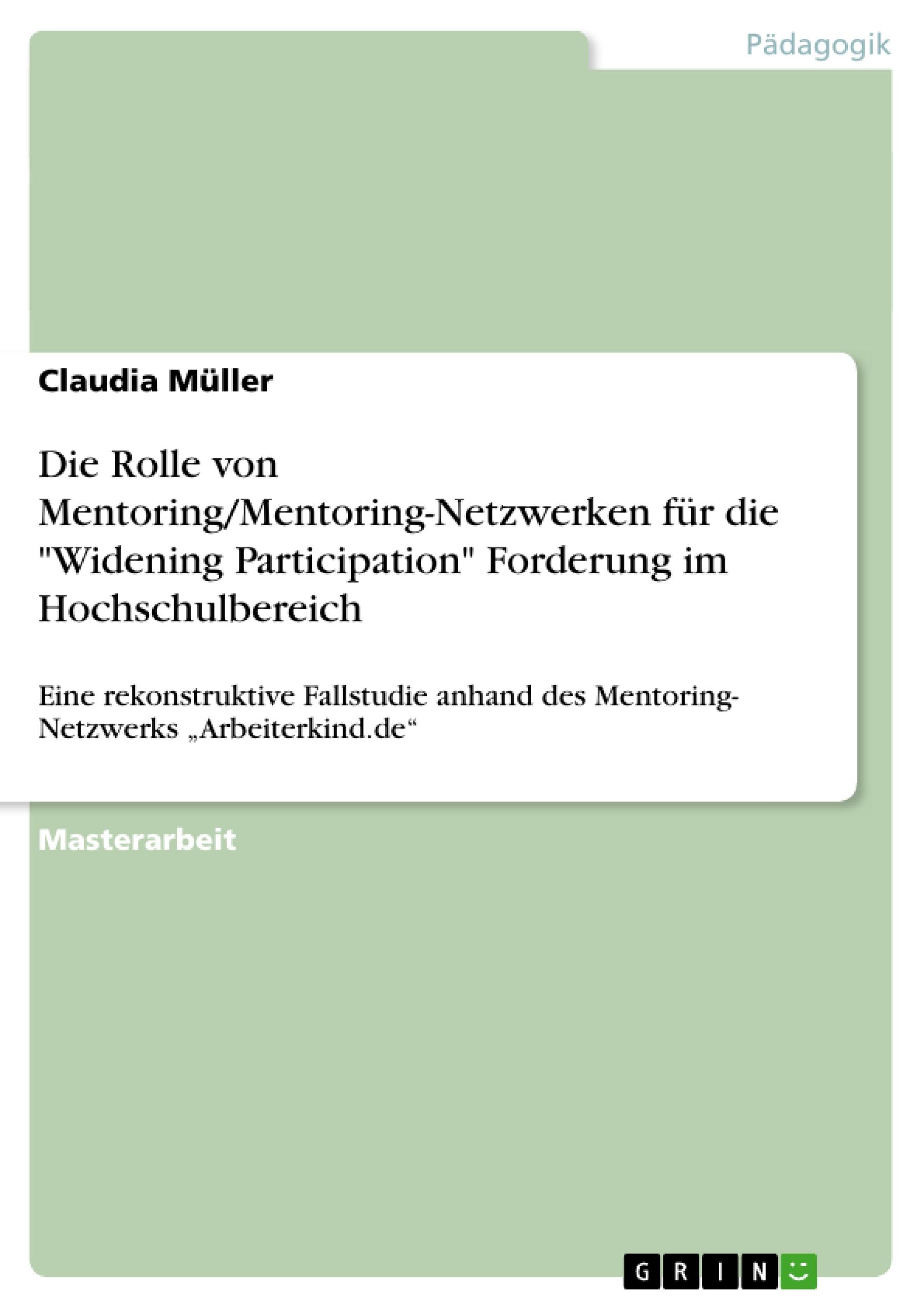 Die Rolle von Mentoring/Mentoring-Netzwerken für die "Widening Participation" Forderung im Hochschulbereich