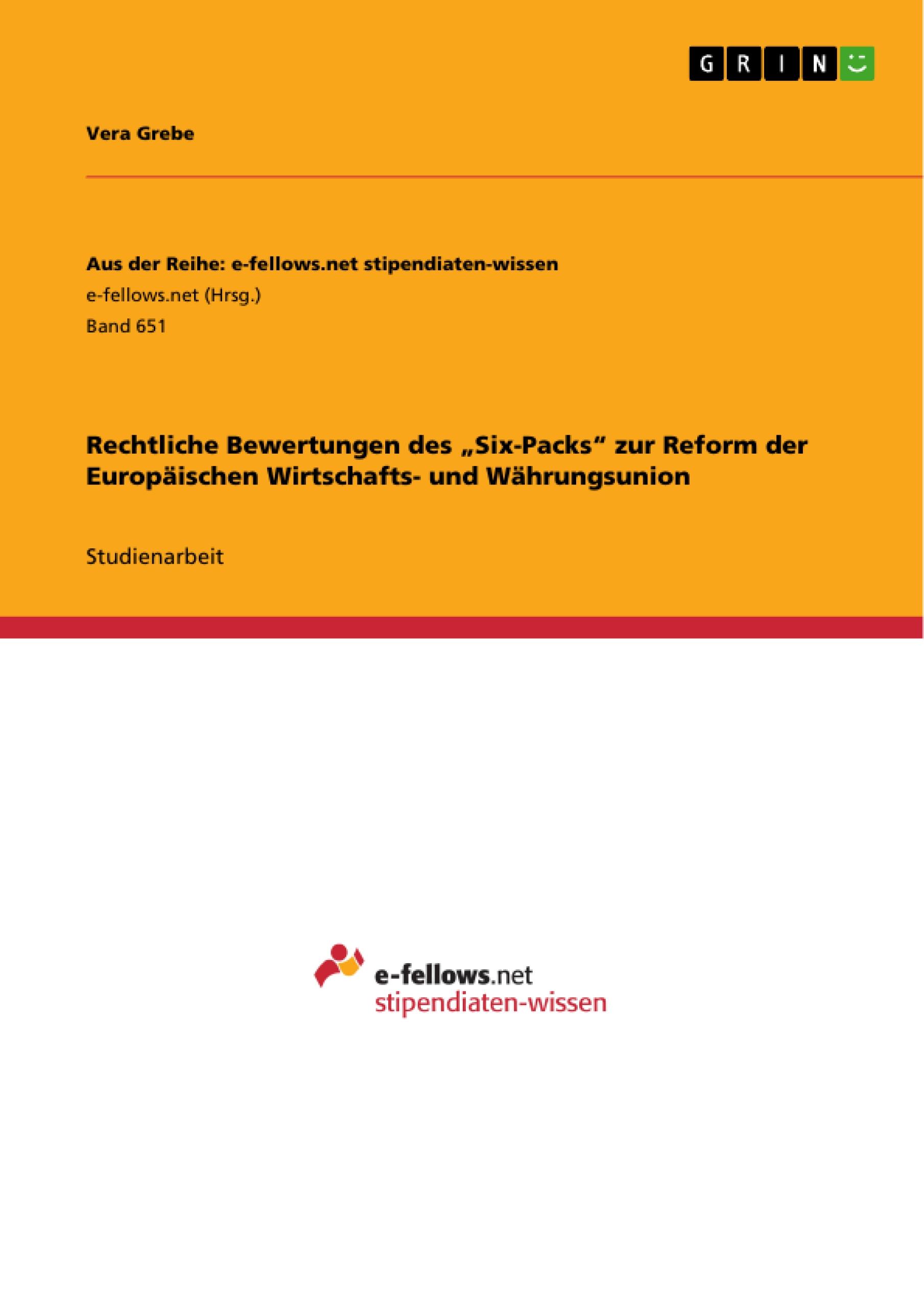 Rechtliche Bewertungen des ¿Six-Packs¿ zur Reform der Europäischen Wirtschafts- und Währungsunion