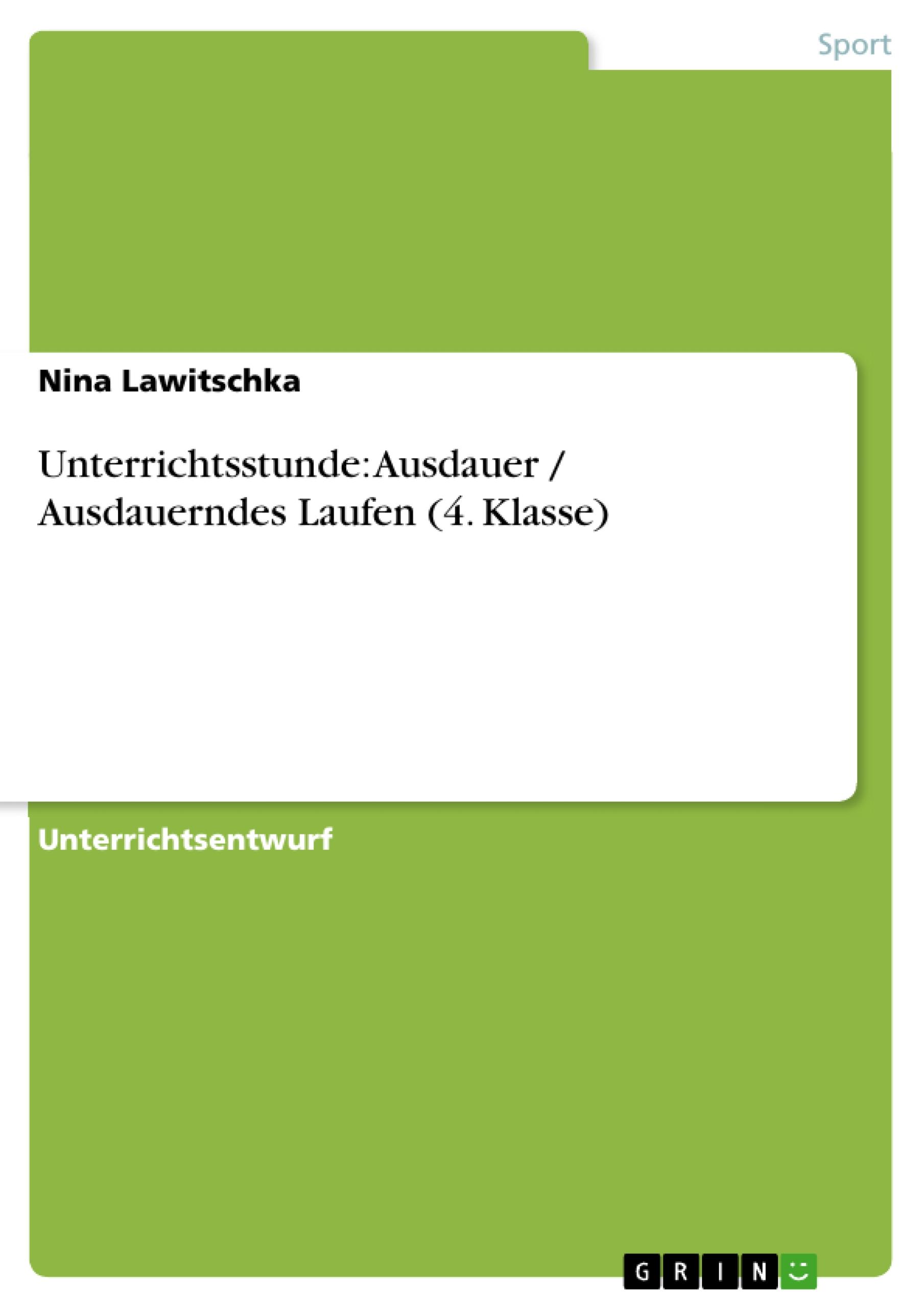 Unterrichtsstunde: Ausdauer / Ausdauerndes Laufen (4. Klasse)