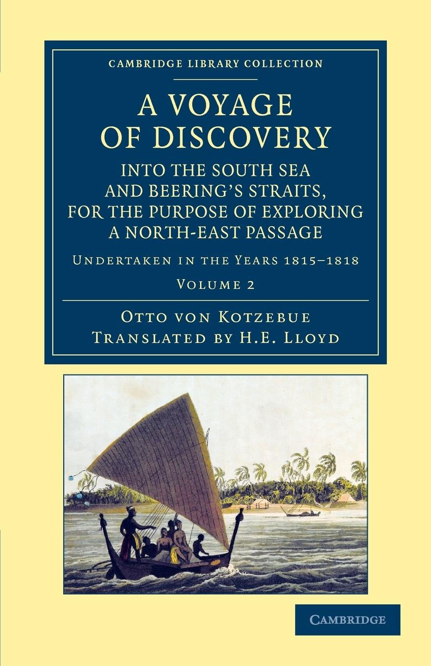 A   Voyage of Discovery, Into the South Sea and Beering's Straits, for the Purpose of Exploring a North-East Passage