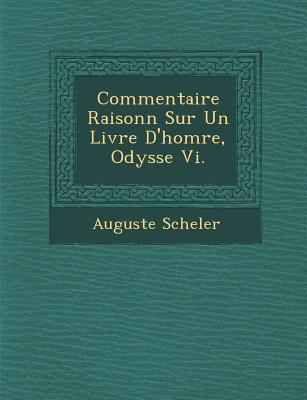 Commentaire Raisonn Sur Un Livre D'Hom Re, Odyss E VI.