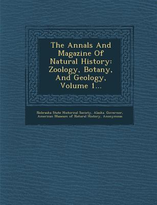 The Annals and Magazine of Natural History: Zoology, Botany, and Geology, Volume 1...