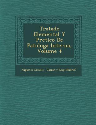 Tratado Elemental Y Pr&#65533;ctico De Patolog&#65533;a Interna, Volume 4