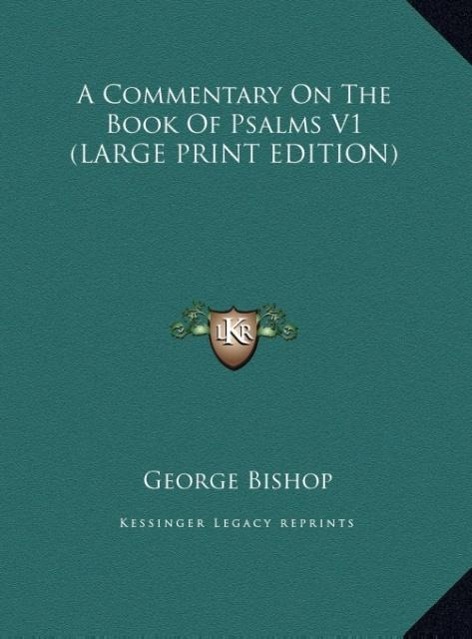 A Commentary On The Book Of Psalms V1 (LARGE PRINT EDITION)