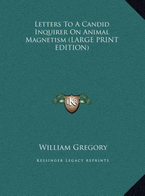 Letters To A Candid Inquirer On Animal Magnetism (LARGE PRINT EDITION)