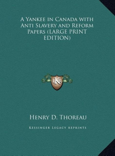 A Yankee in Canada with Anti Slavery and Reform Papers (LARGE PRINT EDITION)