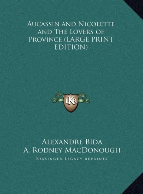 Aucassin and Nicolette and The Lovers of Province (LARGE PRINT EDITION)