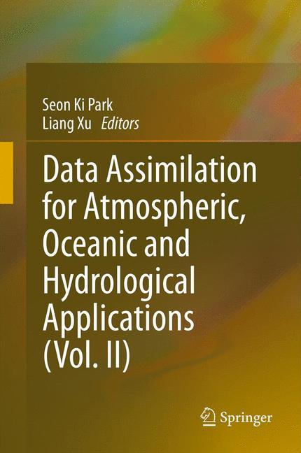 Data Assimilation for Atmospheric, Oceanic and Hydrologic Applications (Vol. II)