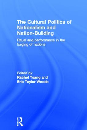 The Cultural Politics of Nationalism and Nation-Building