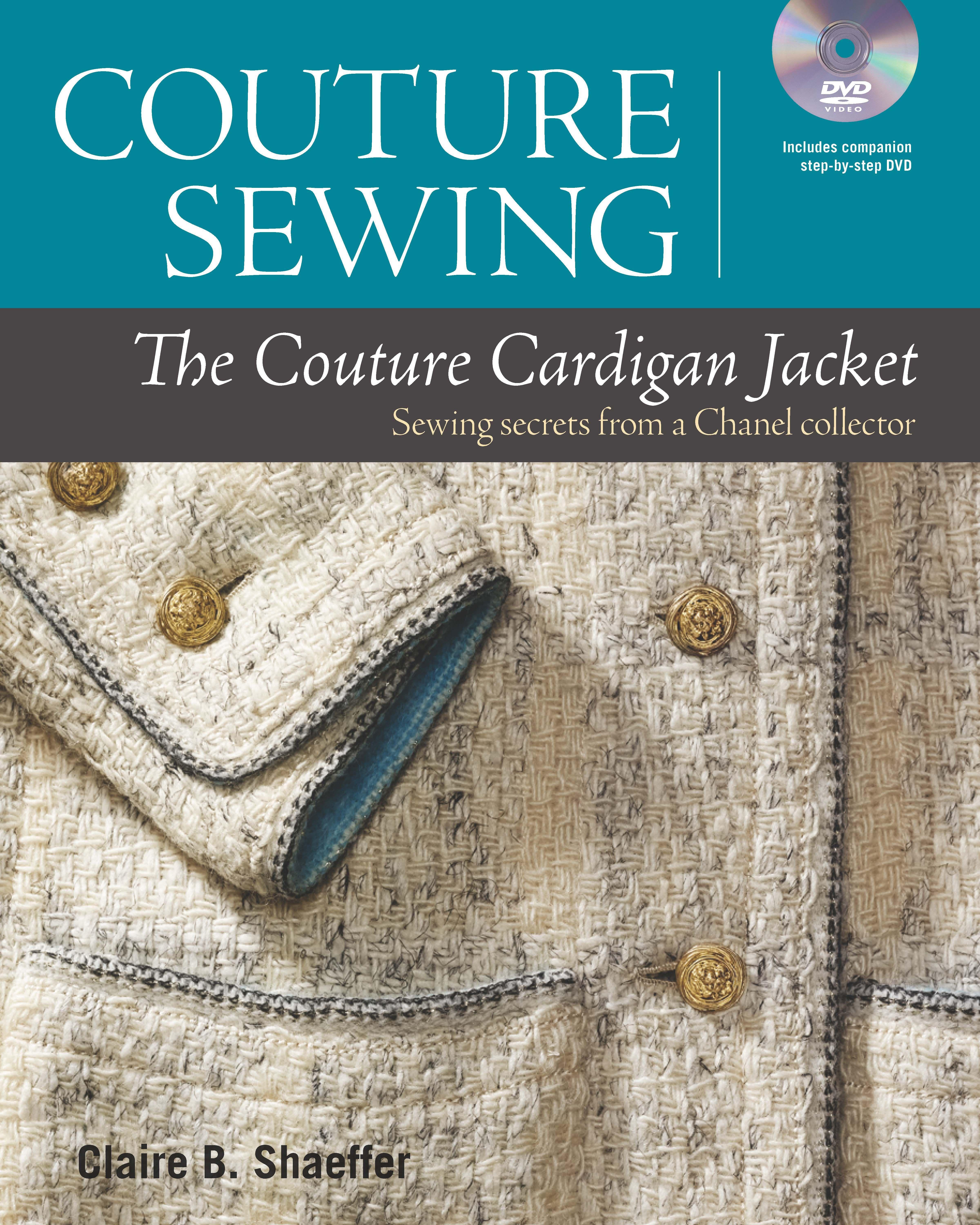 Couture Sewing: The Couture Cardigan Jacket: Sewing Secrets from a Chanel Collector