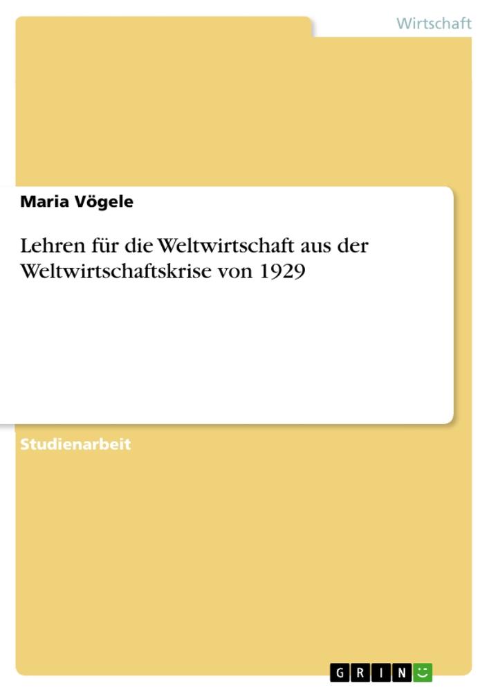 Lehren für die Weltwirtschaft aus der Weltwirtschaftskrise von 1929