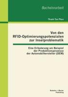 Von den RFID-Optimierungspotenzialen zur Inselproblematik: Eine Erläuterung am Beispiel der Produktionsprozesse der Automobilhersteller (OEM)