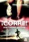 ¡Corre! : historias vividas