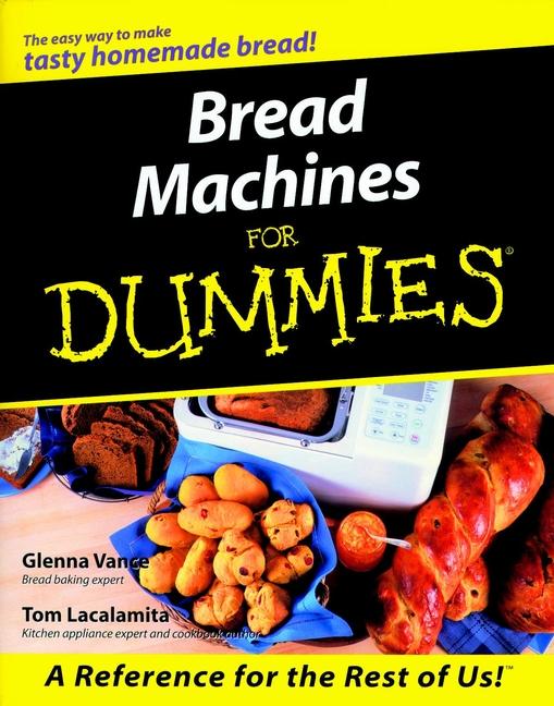 Bread Machines for Dummies