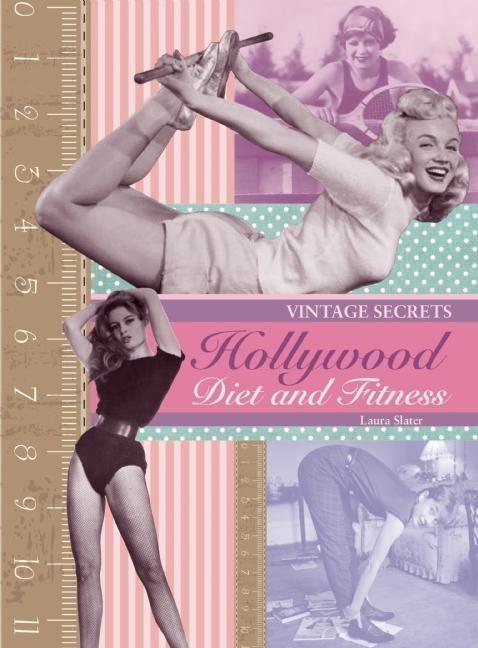 Hollywood Diet and Fitness: Vintage Secrets