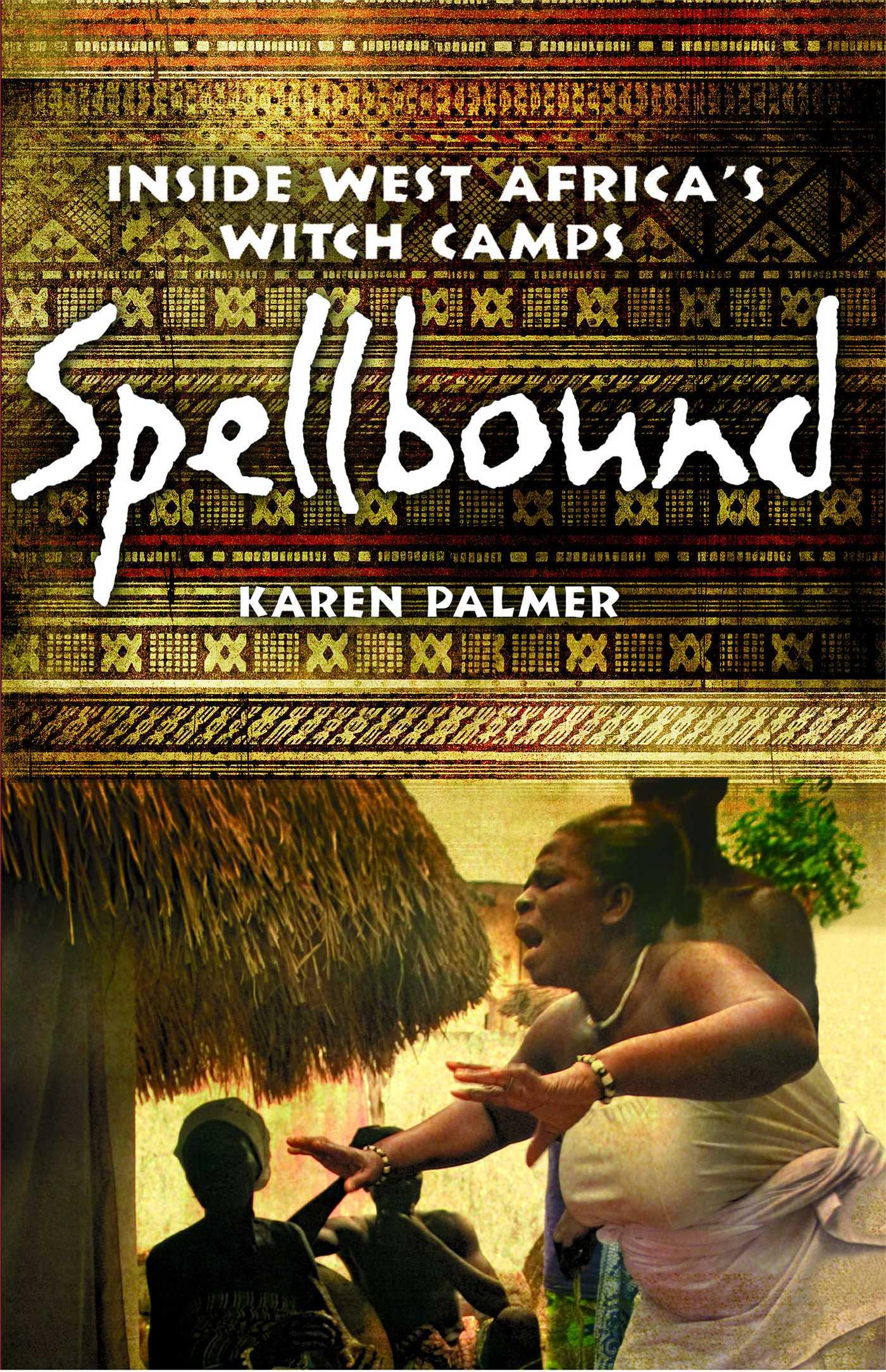 Spellbound: Inside West Africa's Witch Camps