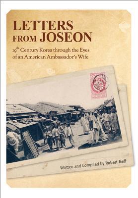 Letters from Joseon: 19th-Century Korea Through the Eyes of an American Ambassador's Wife