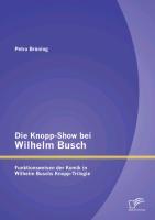 Die Knopp-Show bei Wilhelm Busch: Funktionsweisen der Komik in Wilhelm Buschs Knopp-Trilogie