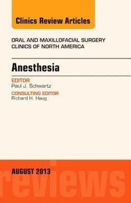 Anesthesia, an Issue of Oral and Maxillofacial Surgery Clinics