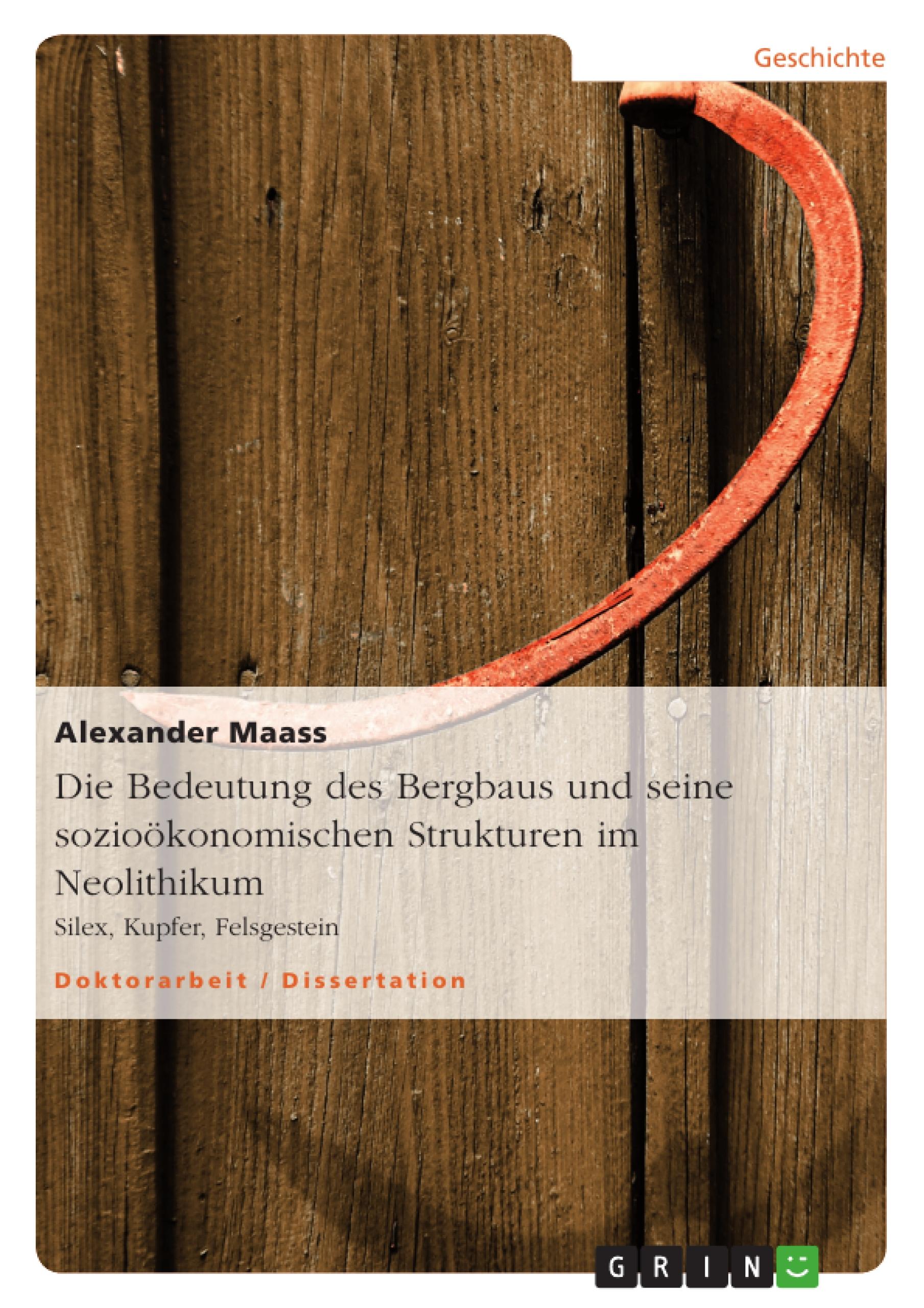 Die Bedeutung des Bergbaus und seine sozioökonomischen Strukturen im Neolithikum