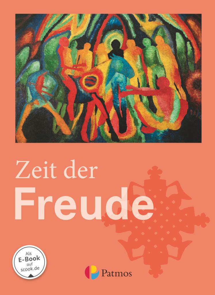 Religion Sekundarstufe I  Zeit der Freude. Schülerbuch 5./6. Schuljahr