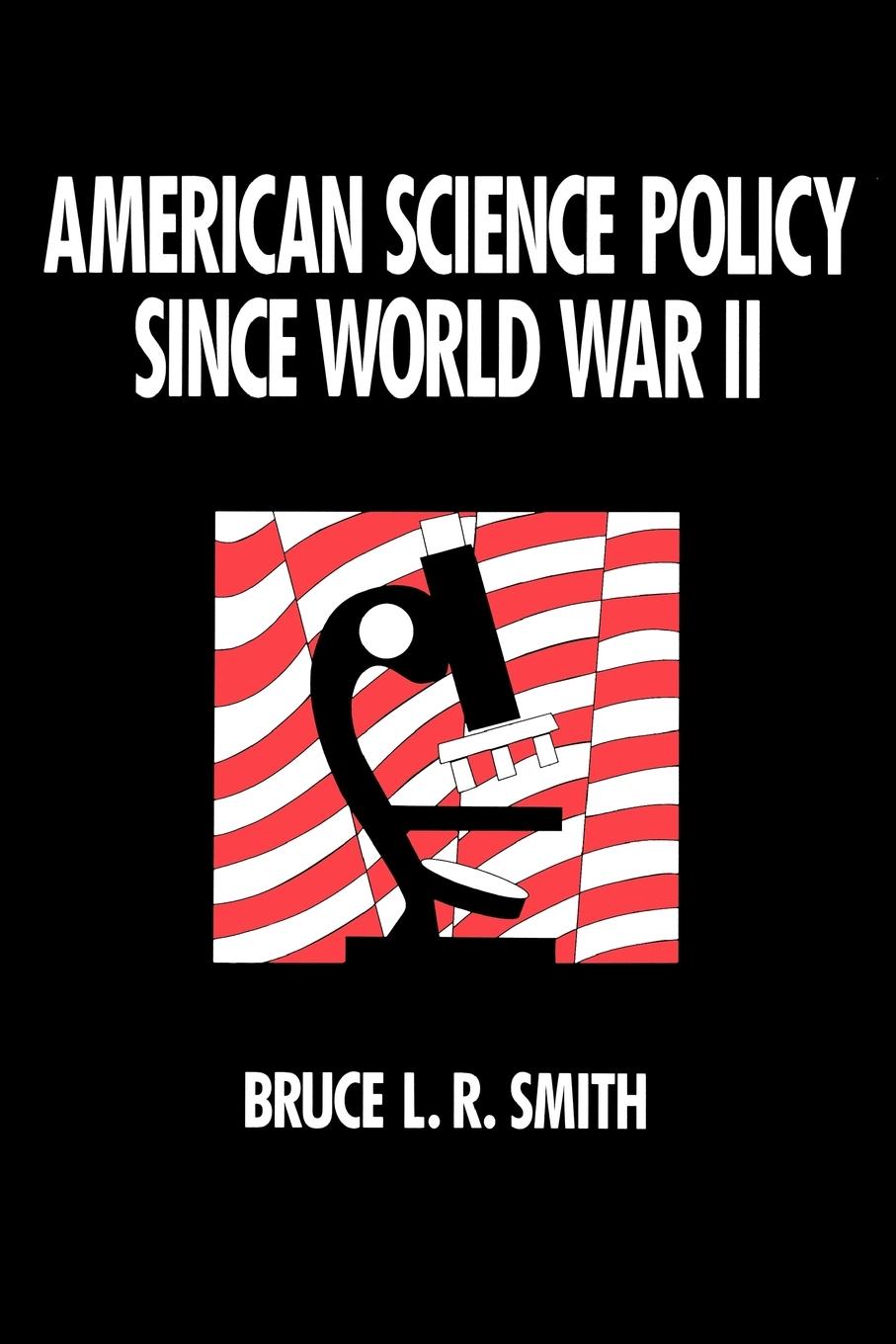 American Science Policy since World War II