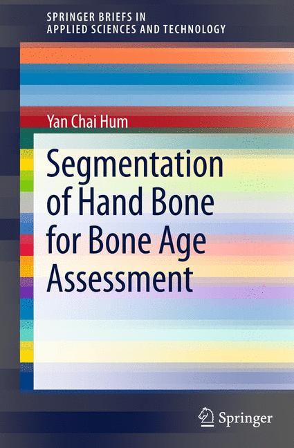 Segmentation of Hand Bone for Bone Age Assessment