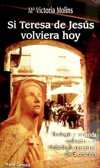 Si Teresa de Jesús volviera hoy