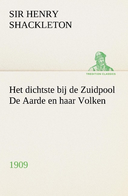 Het dichtste bij de Zuidpool De Aarde en haar Volken, 1909