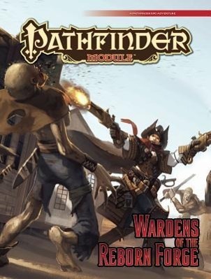 Pathfinder Module: Wardens of the Reborn Forge