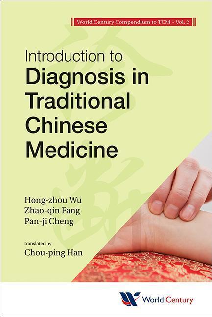 World Century Compendium to Tcm - Volume 2: Introduction to Diagnosis in Traditional Chinese Medicine