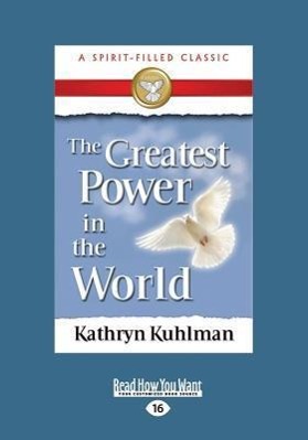 The Greatest Power in the World (Large Print 16pt)