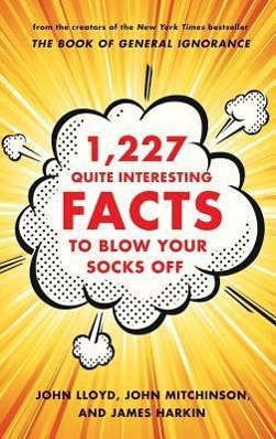 1,227 Quite Interesting Facts to Blow Your Socks Off