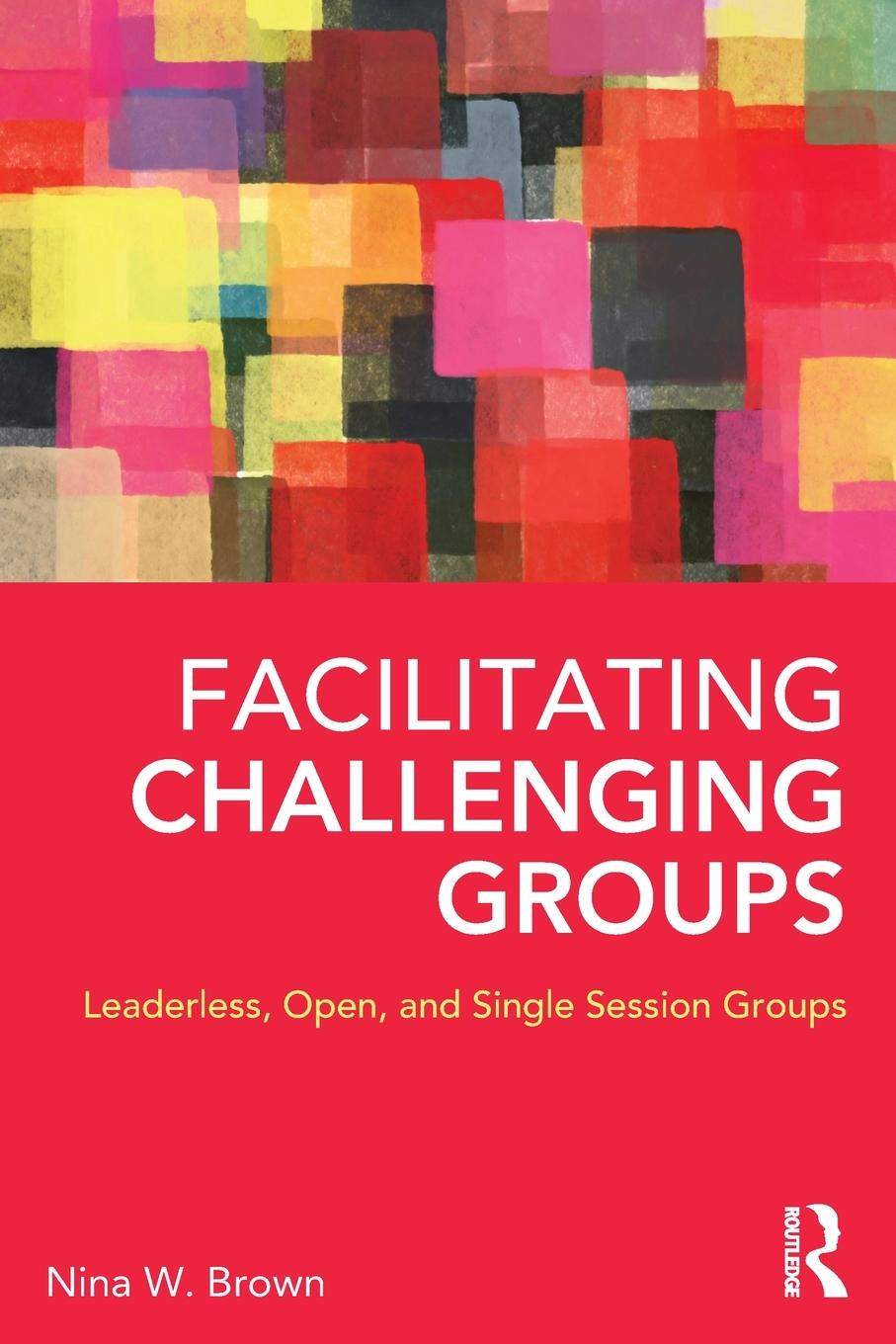 Facilitating Challenging Groups