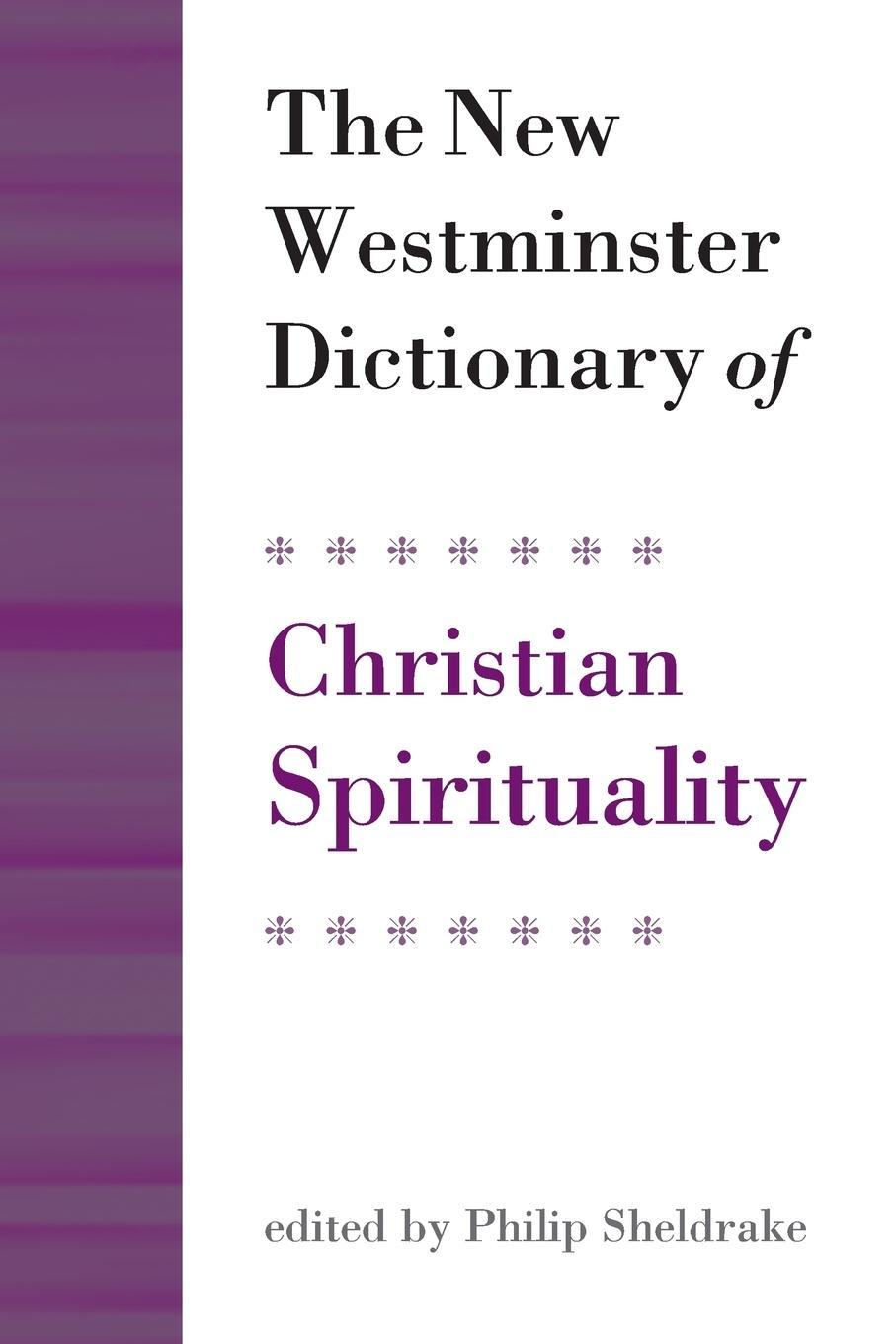 The New Westminster Dictionary of Christian Spirituality