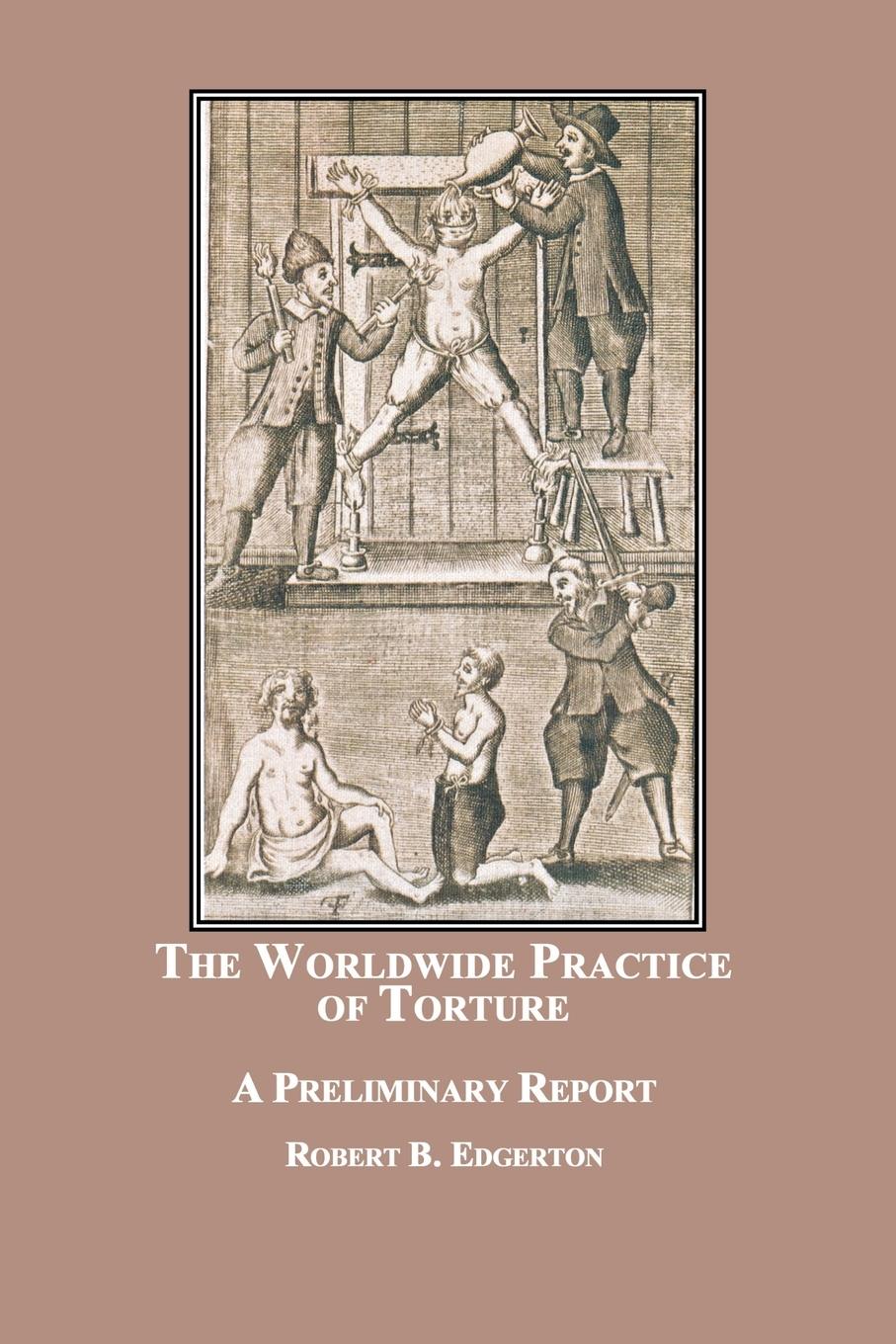 The Worldwide Practice of Torture